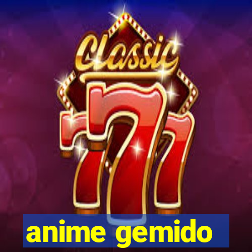 anime gemido